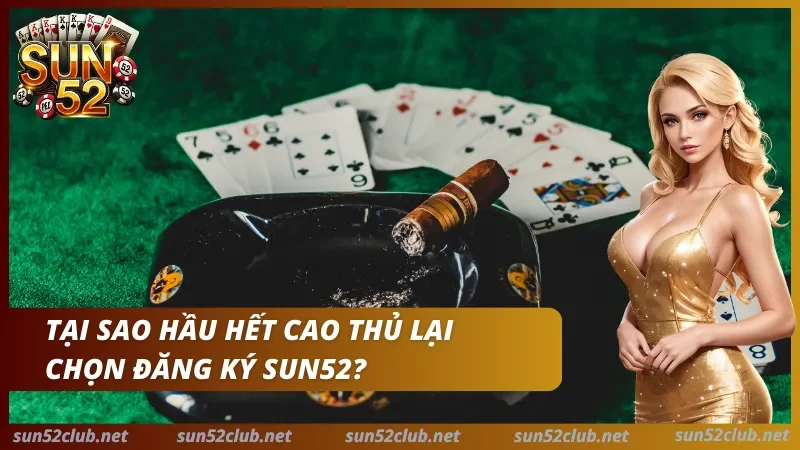 Điều kiện đăng ký tài khoản Sun52 — yêu cầu 18 tuổi và thông tin chính chủ